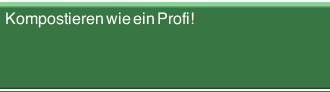 Kompostieren wie ein Profi!